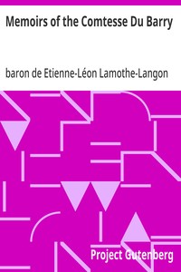 Memoirs of the Comtesse Du Barry  With Minute Details of Her Entire Career as Favorite of Louis XV