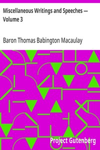 Miscellaneous Writings and Speeches — Volume 3