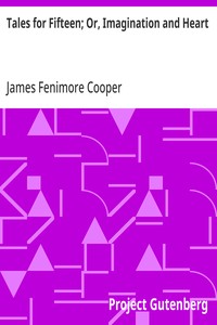 Tales for Fifteen; Or, Imagination and Heart