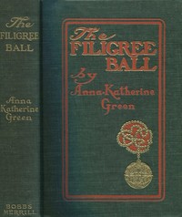 The Filigree Ball  Being a full and true account of the solution of the mystery concerning the Jeffrey-Moore affair