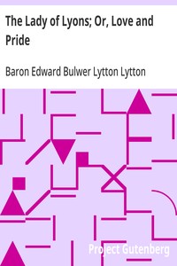 The Lady of Lyons; Or, Love and Pride