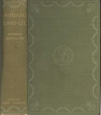 Romano Lavo-Lil: Word Book of the Romany; Or, English Gypsy Language  With Specimens of Gypsy Poetry, and an Account of Certain Gypsyries or Places Inhabited by Them, and of Various Things Relating to Gypsy Life in England