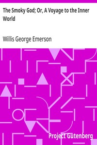 The Smoky God; Or, A Voyage to the Inner World
