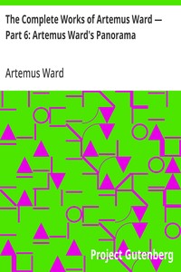 The Complete Works of Artemus Ward — Part 6: Artemus Ward's Panorama