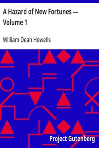 A Hazard of New Fortunes — Volume 1