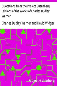 Quotations from the Project Gutenberg Editions of the Works of Charles Dudley Warner