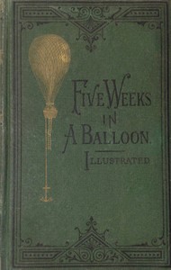 Five Weeks in a Balloon  Or, Journeys and Discoveries in Africa by Three Englishmen