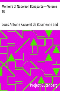 Memoirs of Napoleon Bonaparte — Volume 15