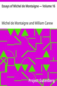Essays of Michel de Montaigne — Volume 16