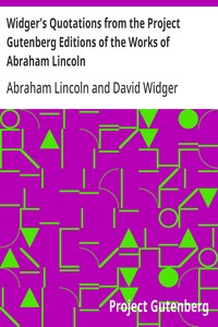 Widger's Quotations from the Project Gutenberg Editions of the Works of Abraham Lincoln