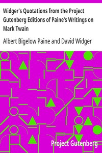 Widger's Quotations from the Project Gutenberg Editions of Paine's Writings on Mark Twain