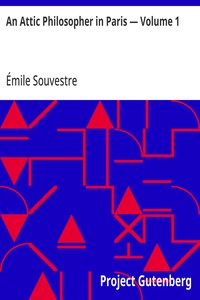 An Attic Philosopher in Paris — Volume 1