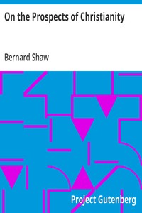 On the Prospects of Christianity  Bernard Shaw's Preface to Androcles and the Lion
