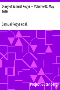 Diary of Samuel Pepys — Volume 05: May 1660
