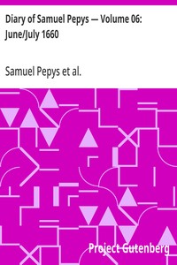 Diary of Samuel Pepys — Volume 06: June/July 1660