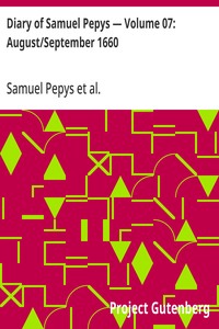 Diary of Samuel Pepys — Volume 07: August/September 1660