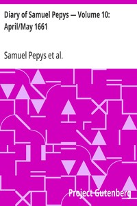 Diary of Samuel Pepys — Volume 10: April/May 1661