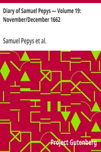Diary of Samuel Pepys — Volume 19: November/December 1662