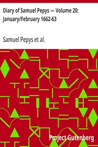 Diary of Samuel Pepys — Volume 20: January/February 1662-63