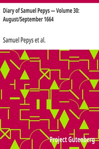 Diary of Samuel Pepys — Volume 30: August/September 1664