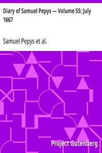 Diary of Samuel Pepys — Volume 55: July 1667