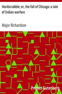 Hardscrabble; or, the fall of Chicago: a tale of Indian warfare