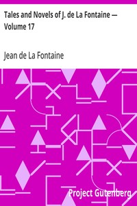 Tales and Novels of J. de La Fontaine — Volume 17