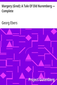 Margery (Gred): A Tale Of Old Nuremberg — Complete