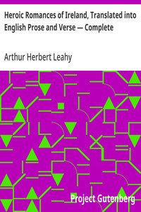 Heroic Romances of Ireland, Translated into English Prose and Verse — Complete