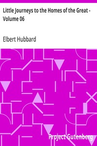 Little Journeys to the Homes of the Great - Volume 06  Little Journeys to the Homes of Eminent Artists