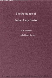 The romance of Isabel Lady Burton