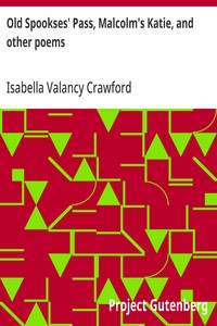 Old Spookses' Pass, Malcolm's Katie, and other poems