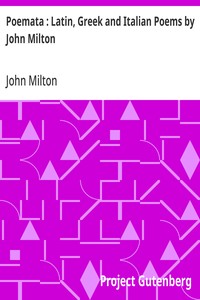 Poemata : Latin, Greek and Italian Poems by John Milton