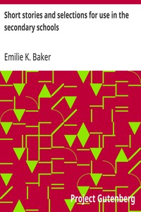Short stories and selections for use in the secondary schools