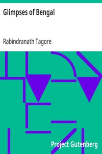 Glimpses of Bengal  Selected from the letters of Sir Rabindranath Tagore, 1885 to 1895