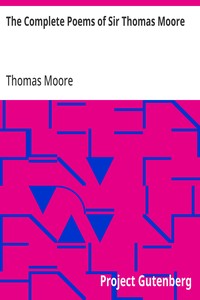 The Complete Poems of Sir Thomas Moore Collected by Himself with Explanatory Notes