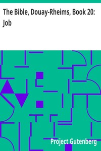 The Bible, Douay-Rheims, Book 20: Job The Challoner Revision