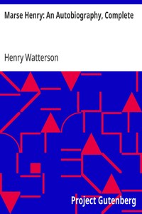 Marse Henry: An Autobiography, Complete