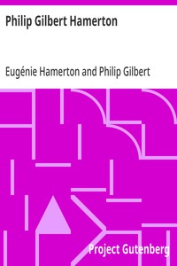 Philip Gilbert Hamerton An Autobiography, 1834-1858, and a Memoir by His Wife, 1858-1894