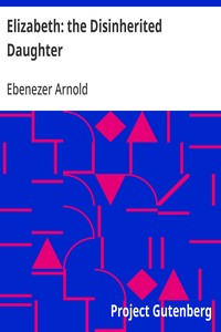 Elizabeth: the Disinherited Daughter  By E. Ben Ez-er