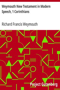 Weymouth New Testament in Modern Speech, 1 Corinthians