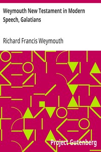Weymouth New Testament in Modern Speech, Galatians