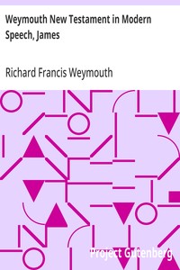 Weymouth New Testament in Modern Speech, James