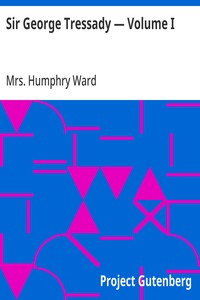 Sir George Tressady — Volume I