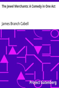 The Jewel Merchants: A Comedy in One Act