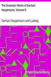 The Dramatic Works of Gerhart Hauptmann, Volume II
