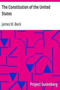 The Constitution of the United States A Brief Study of the Genesis, Formulation and Political Philosophy of the Constitution