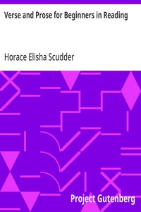 Verse and Prose for Beginners in Reading Selected from English and American Literature