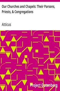 Our Churches and Chapels: Their Parsons, Priests, & Congregations  Being a Critical and Historical Account of Every Place of Worship in Preston