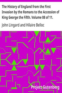 The History of England from the First Invasion by the Romans to the Accession of King George the Fifth. Volume 08 of 11.